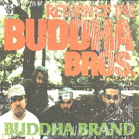 BUDDHA BRAND aka ILLMATIC BUDDHA MC'S / BUDDHA BRAND / RETURN OF THE BUDDHA BROS.