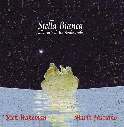 RICK WAKEMAN & MARIO FASCIANO / RICK WAKEMAN/MARIO FASCIANO / STELLA BIANCA ALLA CORTE DI RE FERDINANDO: 20TH ANNIVERSARY EDITION - REMASTER