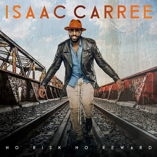ISAAC CARREE / NO RISK NO REWARD