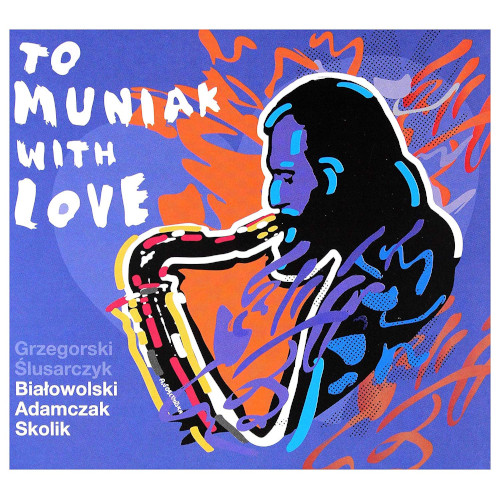 TOMASZ GRZEGORSKI / To Muniak With Love