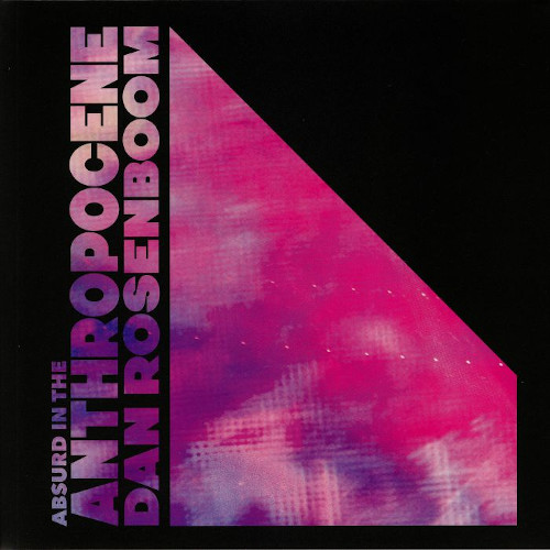DANIEL ROSENBOOM / ダン・ローゼンブーム / Absurd The Anthropocene (LP)