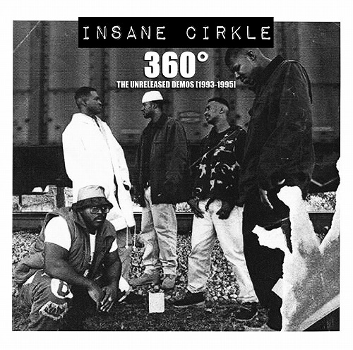 INSANE CIRKLE / 360 DEGREES: THE UNRELEASED DEMOS "CD"