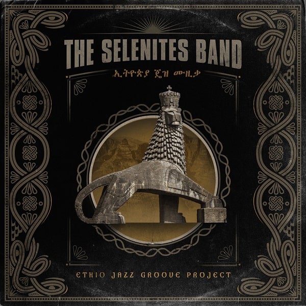 THE SELENITES BAND / ザ・セレニテス・バンド / ETHIO JAZZ GROOVE PROJECT / エチオ・ジャズ・グルーヴ・プロジェクト