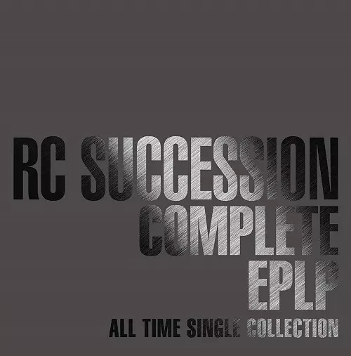 RC SUCCESSION / RCサクセション / COMPLETE EPLP ~ALL TIME SINGLE COLLECTION~