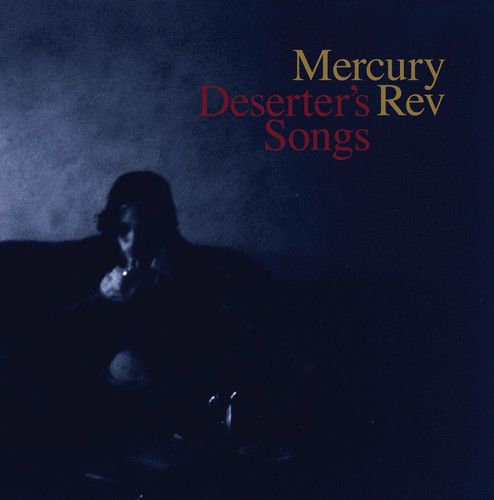 MERCURY REV / マーキュリー・レヴ / DESERTER'S SONGS