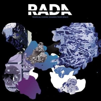 RADA / TROPICAL COSMIC SOUNDS FROM SPACE