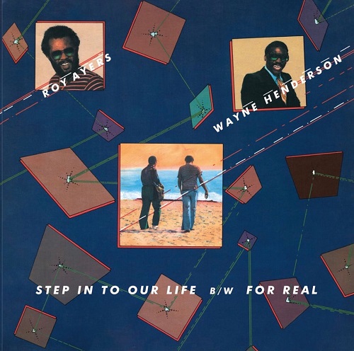 ROY AYERS & WAYNE HENDERSON / ロイ・エアーズ & ウェイン・ヘンダーソン / STEP INTO OUR LIFE / FOR REAL(7")