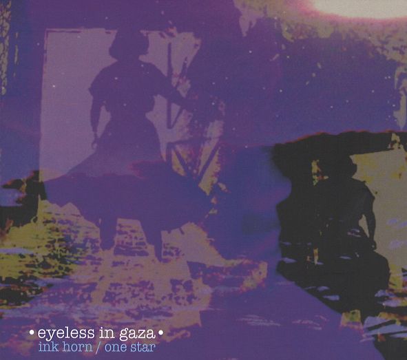 EYELESS IN GAZA / アイレス・イン・ギャザ / INK HORN / ONE STAR