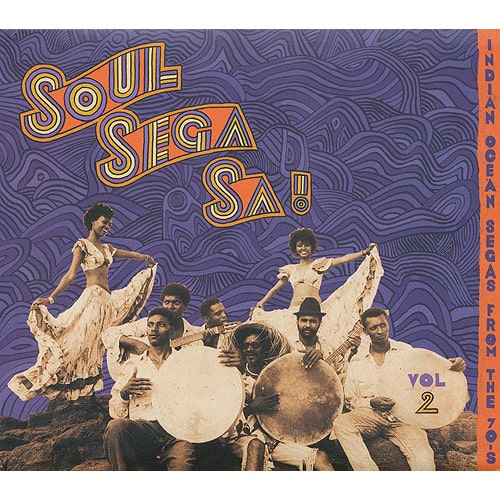 V.A. (SOUL SEGA SA!) / オムニバス / SOUL SEGA SA! VOL.2 / ソウル・セガ VOL.2 - 1970年代インド洋のセガ