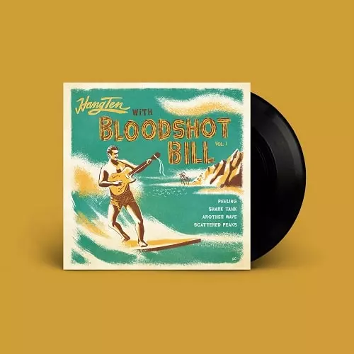 BLOODSHOT BILL / Hang Ten with Bloodshot Bill