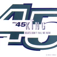 45 KING / 45キング (DJ マーク・ザ・45・キング) / BEATS DON'T FAIL ME NOW