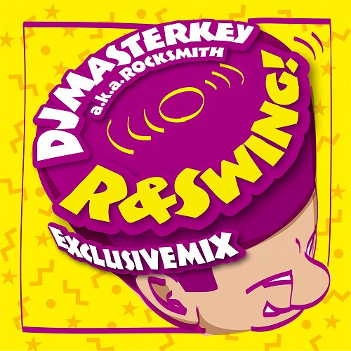 R & SWING EXCLUSIVE MIX/DJ MASTERKEY/DJマスターキー/【ディスク 