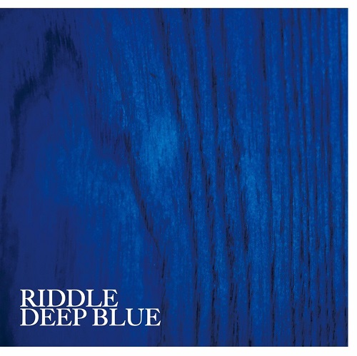 RIDDLE / DEEP BLUE