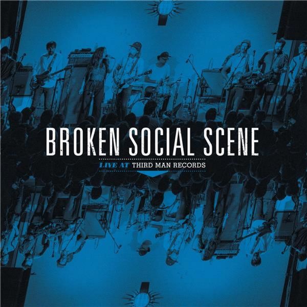 BROKEN SOCIAL SCENE / ブロークン・ソーシャル・シーン / BROKEN SOCIAL SCENE LIVE AT THIRD MAN RECORDS