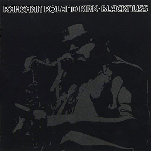 ROLAND KIRK(RAHSAAN ROLAND KIRK) / ローランド・カーク / Blacknuss (LP/180g)