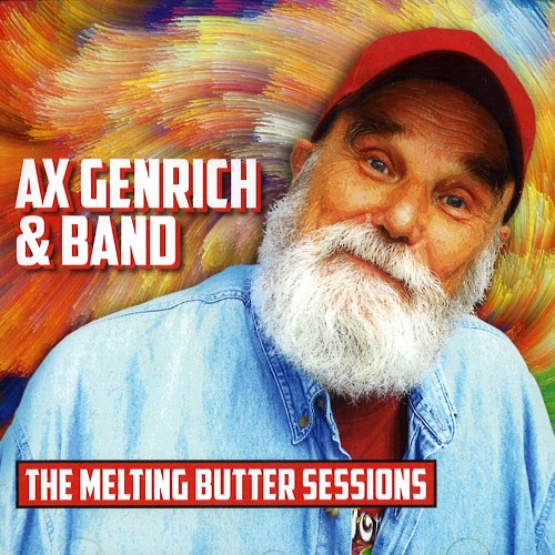 AX GENRICH & BAND / THE MELTING BUTTER SESSIONS