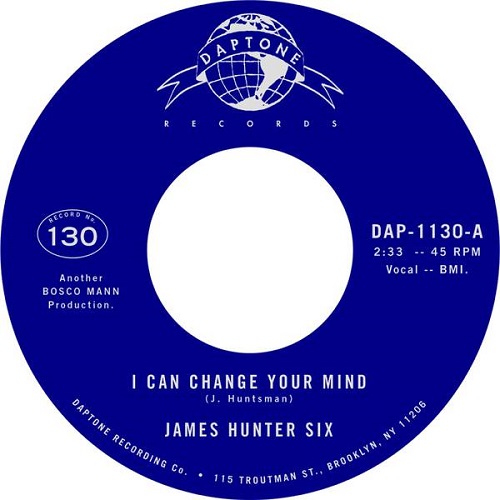 JAMES HUNTER SIX / ジェームス・ハンター・シックス / I CAN CHANGE YOUR MIND / WHO'S FOOLING WHO(7")