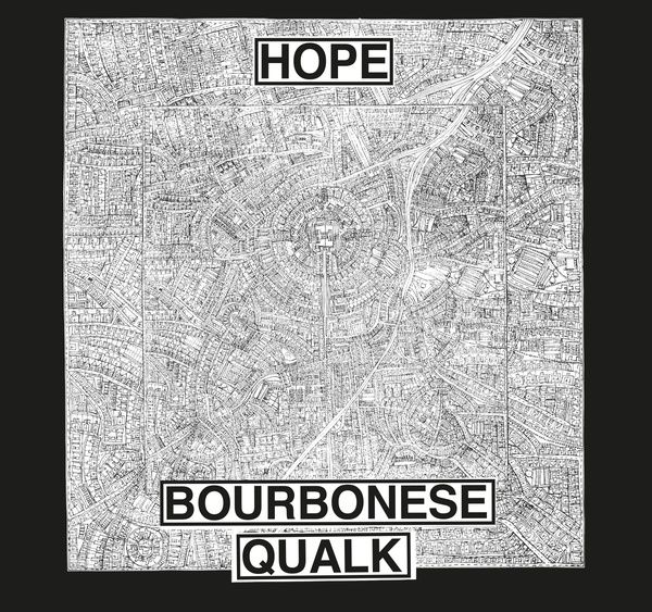BOURBONESE QUALK / HOPE