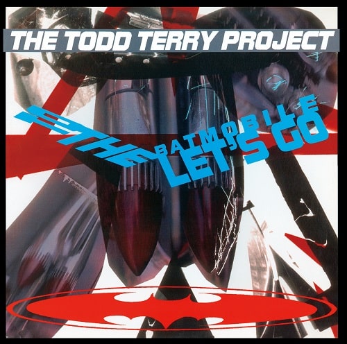 TODD TERRY PROJECT  / トッド・テリー・プロジェクト / TO THE BATMOBILE LET'S GO +6