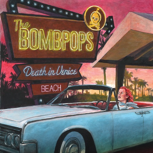 BOMBPOPS / DEATH IN VENICE BEACH (LP)