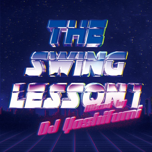 DJ YOSHIFUMI / The Swing Lesson 1 "2CD" (REISSUE)