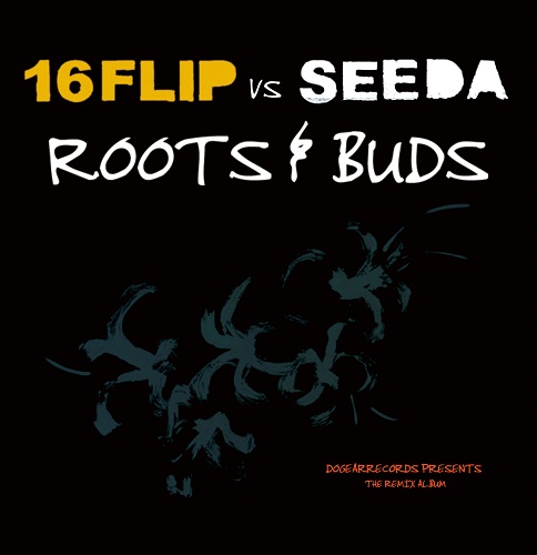 16FLIP VS SEEDA / ROOTS & BUDS "2LP"