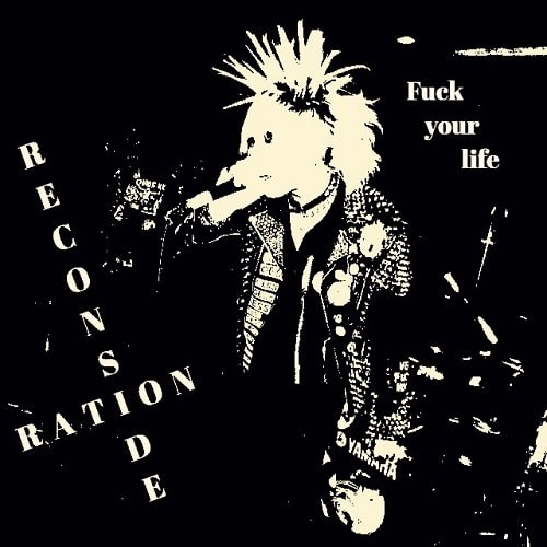RECONSIDERATION / FUCK YOUR LIFE