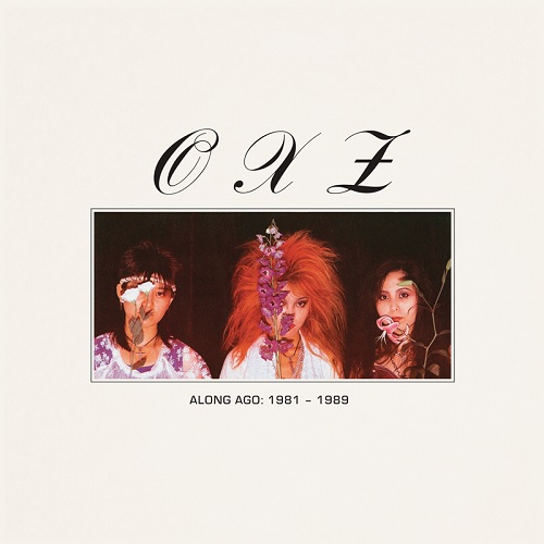 OXZ / ALONG AGO: 1981-1989 