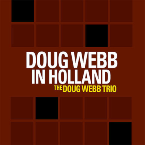 DOUG WEBB  / ダグ・ウェッブ / Doug Webb In Holland