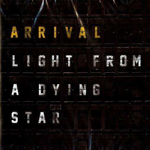 ARRIVAL (PROG: UK) / ARRIVAL / LIGHT FROM A DYING STAR