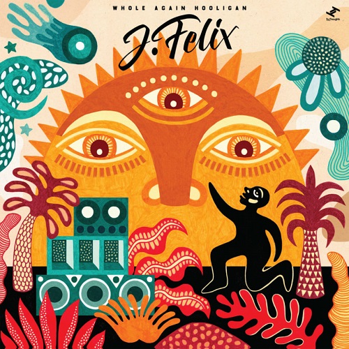 J-FELIX / WHOLE AGAIN HOOLIGAN(LP)