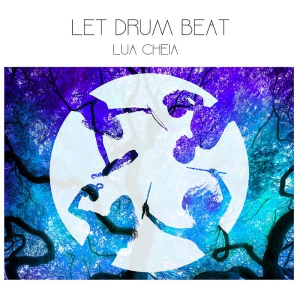 LET DRUM BEAT / レット・ドラム・ビート / LUA CHEIA