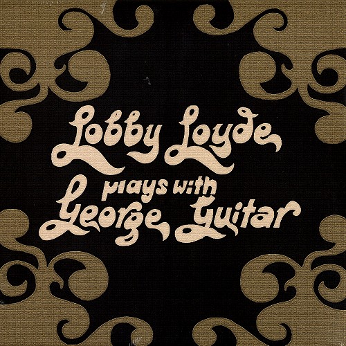 LOBBY LOYDE / ロビー・ロイド / LOBBY LOYDE PLAYS WITH GEORGE GUITAR - 180g LIMITED VINYL