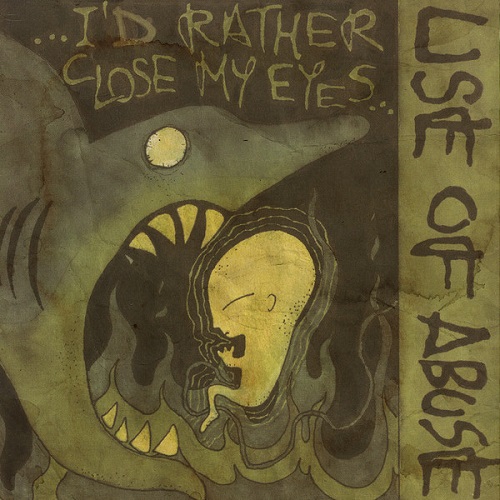 USE OF ABUSE / I'D RATHER CLOSE MY EYES (LP)