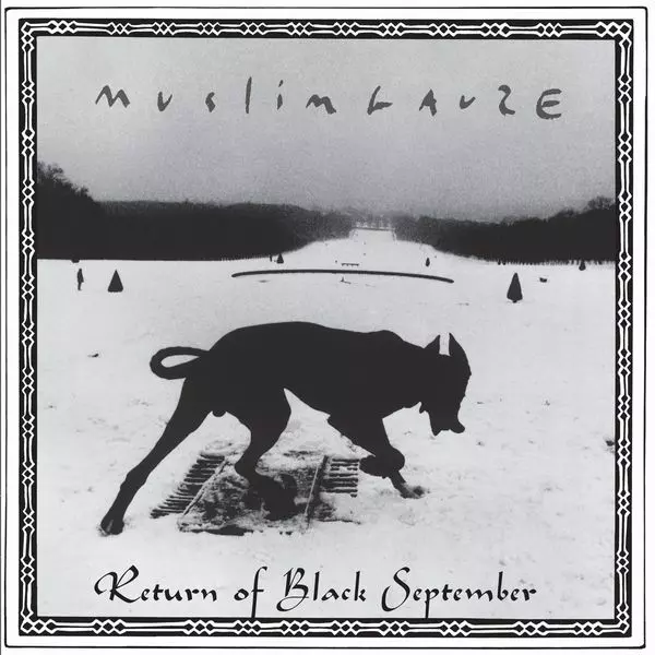 RETURN OF BLACK SEPTEMBER/MUSLIMGAUZE/ムスリムガーゼ｜NOISE