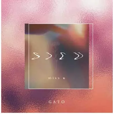 GATO / miss u / luvsick(kyazm remix)