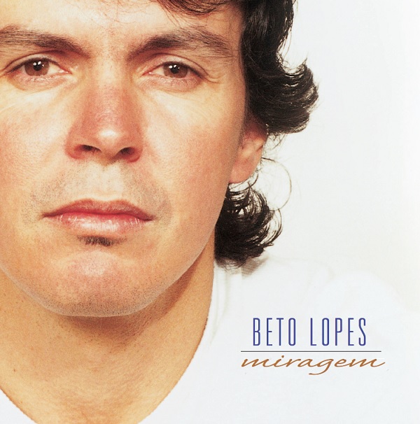 BETO LOPES / ベト・ロペス / MIRAGEM