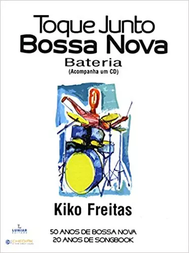 KIKO FREITAS / キコ・フレイタス / TOQUE JUNTO BOSSA NOVA BATERIA (SONGBOOK)