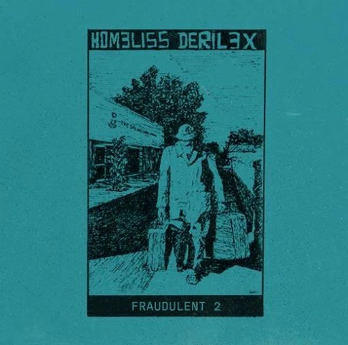 HOMELISS DERELIX / FRAUDULENT 2 "CD"