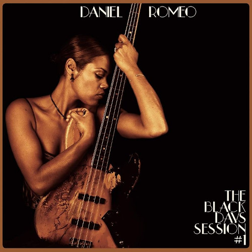 DANIEL ROMEO / ダニエル・ロメオ / Black Days Session #1
