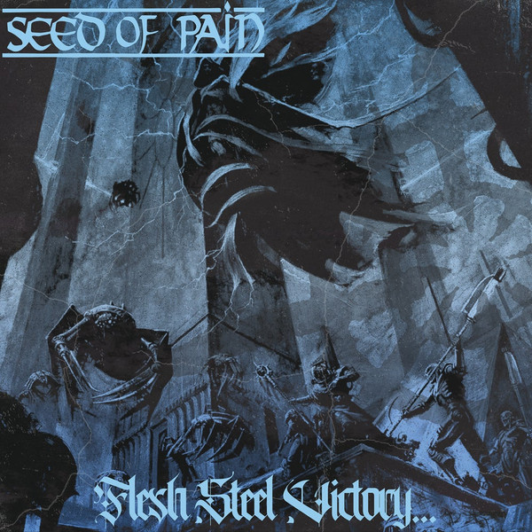 SEED OF PAIN / FLESH, STEEL, VICTORY (LP) / FLESH, STEEL, VICTORY (LP)