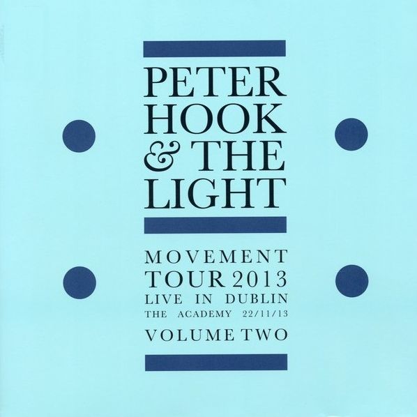PETER HOOK & THE LIGHT / MOVEMENT TOUR 2013 - LIVE IN DUBLIN, THE ACADEMY 22/11/13 - VOLUME TWO (WHITE VINYL) 