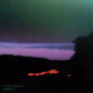 GOODBYE (LP)/ULRICH SCHNAUSS/ウルリッヒ・シュナウス/2007年作