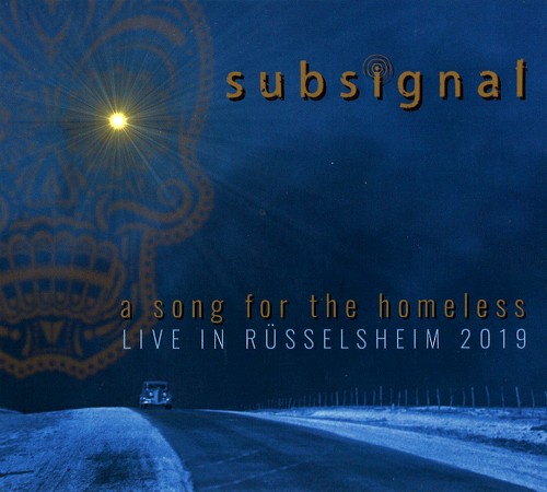SUBSIGNAL / A SONG FOR THE HOMELESS: LIVE IN RUSSELSHEIM 2019