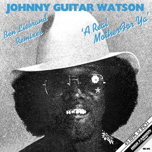 JOHNNY GUITAR WATSON / ジョニー・ギター・ワトスン / REAL MOTHER FOR YA (BEN LIEBRAND REMIXES)(12")