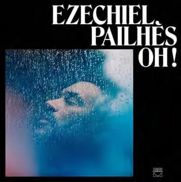EZECHIEL PAILHES / エゼキエル・パイウ / OH! (LP)