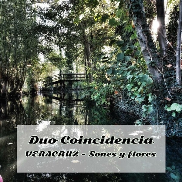 DUO COINCIDENCIA / デュオ・コインシデンシア / VERACRUZ - SONES Y FLORES