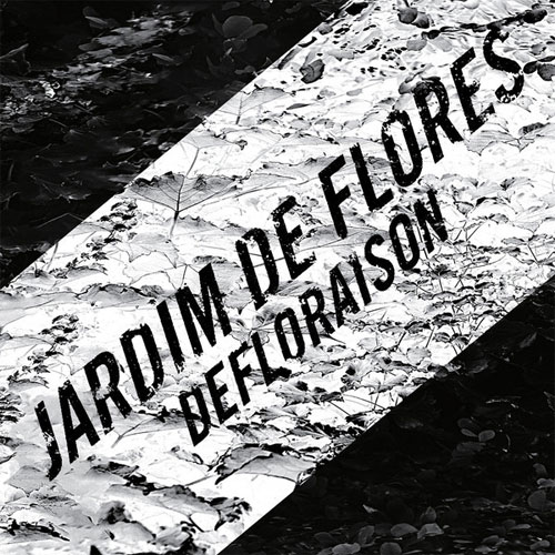 JARDIM DE FLORES / DEFLORAISON (7")