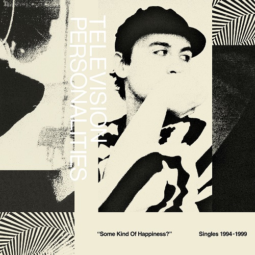 TELEVISION PERSONALITIES / テレヴィジョン・パーソナリティーズ / SOME KIND OF HAPPINESS?: SINGLES 1994-1999 [2LP]