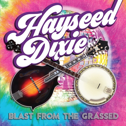 HAYSEED DIXIE / ヘイシード・ディキシー / BLAST FROM THE GRASSED